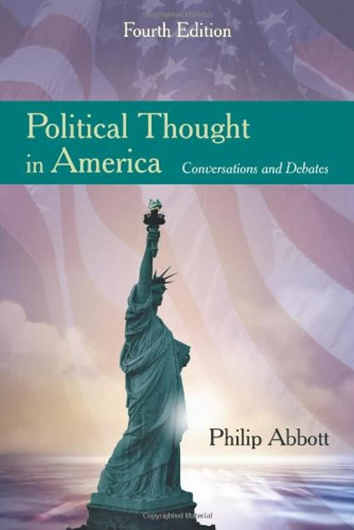 Political Thought in America: Conversations and Debates, Paperback, 4 Edition by Philip Abbott (Used)