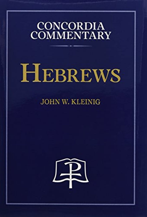 Hebrews (Concordia Commentary: a Theological Exposition of Sacred Scripture)