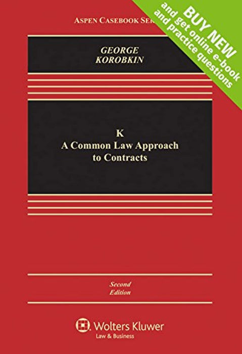 K: A Common Law Approach to Contracts [Connected Casebook] (Aspen Casebook)