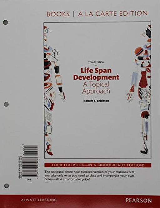 Life Span Development: A Topical Approach -- Books a la Carte (3rd Edition), Loose Leaf, 3 Edition by Feldman Ph.D., Robert S.