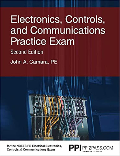 PPI Electronics, Controls, and Communications Practice Exam, 2nd Edition – An 80 Question Practice Exam for the NCEES PE Electrical Electronics, Controls, & Communications Exam