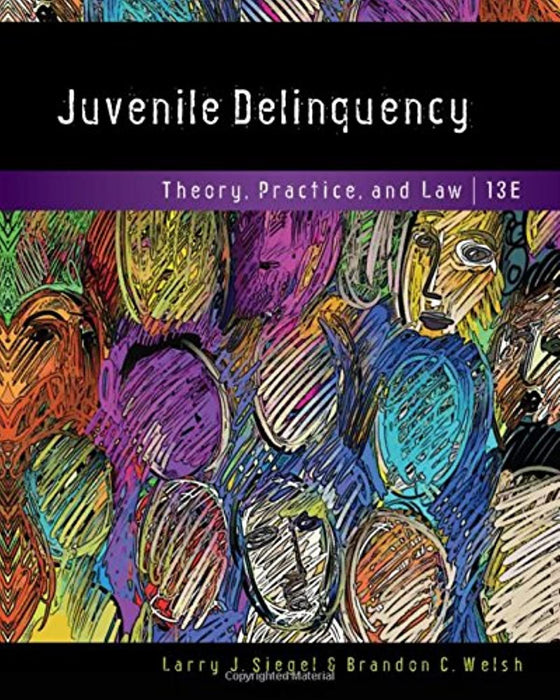 Juvenile Delinquency: Theory, Practice, and Law, Loose-Leaf Version, Loose Leaf, 13 Edition by Siegel, Larry J.