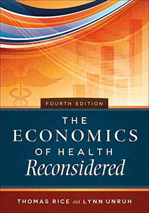 The Economics of Health Reconsidered (AUPHA/HAP Book), Hardcover, 4 Edition by Rice, Thomas (Used)