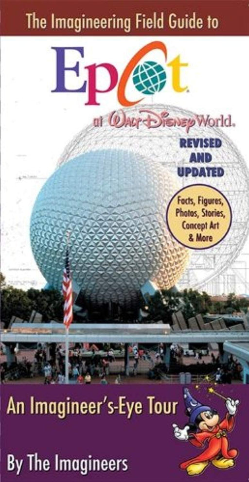 The Imagineering Field Guide to Epcot at Walt Disney World--Updated! (An Imagineering Field Guide), Paperback, Updated, Revised Edition by Wright, Alex (Used)