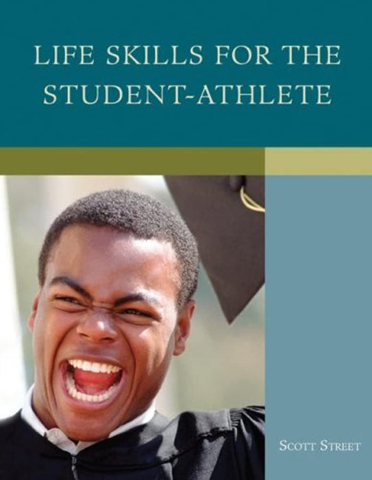 Life Skills for Student Athletes, Paperback, 1 Edition by Street, Scott (Used)