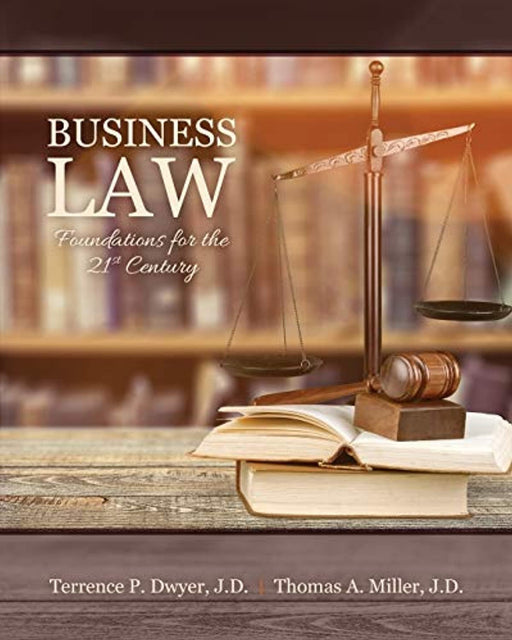 Business Law: Foundations for the 21st Century, Paperback, 1 Edition by Terrence Dwyer