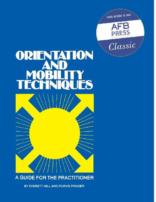 Orientation and Mobility Techniques: A Guide for the Practitioner, Paperback, 0 Edition by Evertt W. Hill (Used)