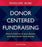 Donor-Centered Fundraising, Second Edition, Paperback, 2nd Edition by Penelope Burk (Used)