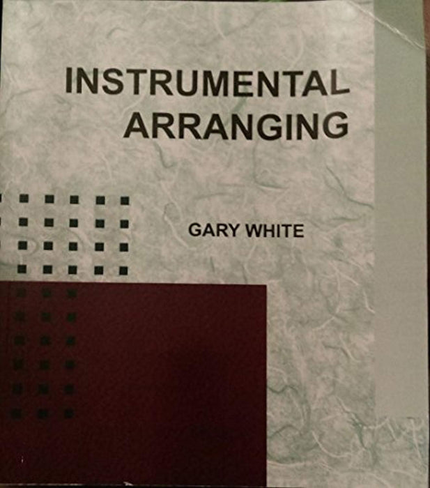 Instrumental Arranging, Paperback, Custom Publishing for Iowa State University Edition by Gary White (Used)