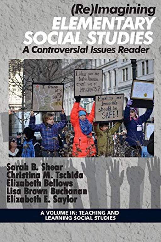 (Re)Imagining Elementary Social Studies: A Controversial Issues Reader (Teaching and Learning Social Studies), Paperback by Shear, Sarah B. (Used)