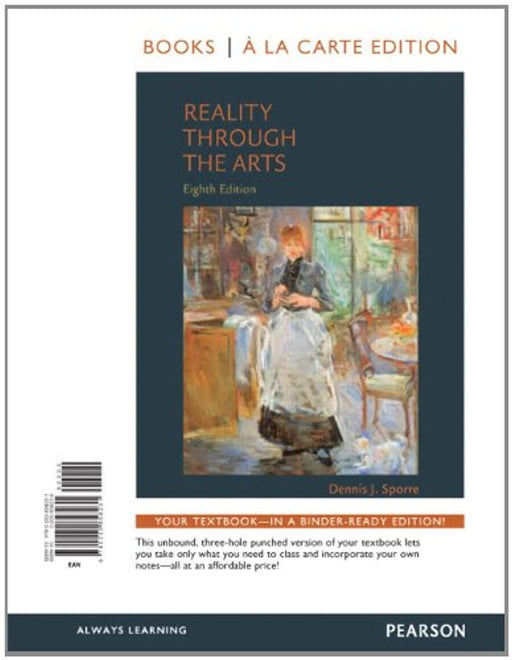 Reality Through the Arts, Books a la Carte Edition, Loose Leaf, 8 Edition by Sporre, Dennis