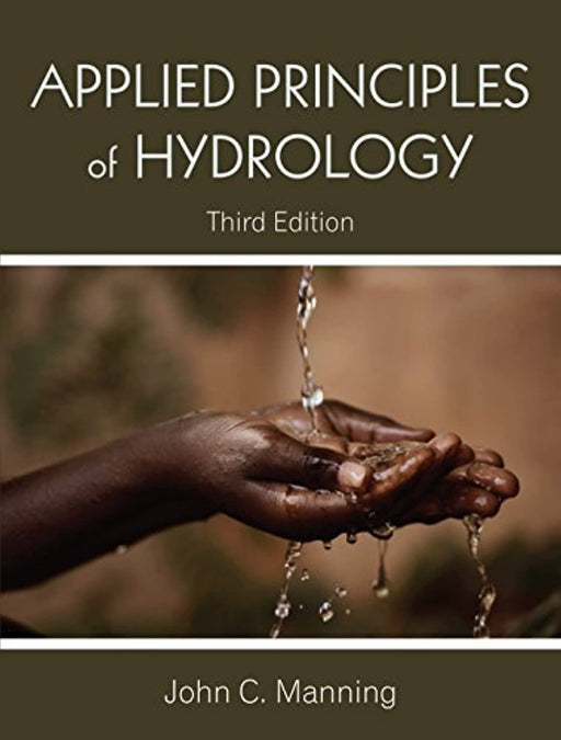 Applied Principles of Hydrology, Third Edition, Paperback, 3 Edition by John C. Manning (Used)