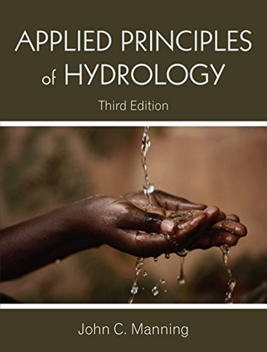 Applied Principles of Hydrology, Third Edition, Paperback, 3 Edition by John C. Manning (Used)