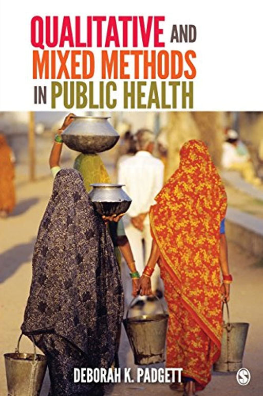 Qualitative and Mixed Methods in Public Health, Paperback, 1 Edition by Padgett, Deborah K.
