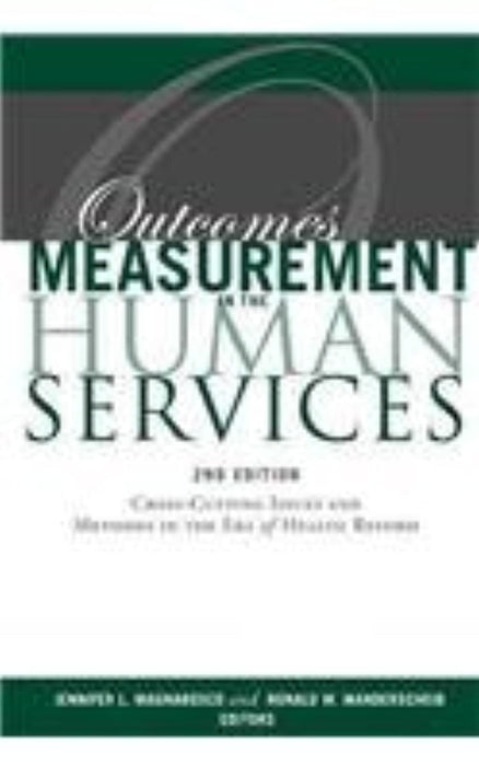Outcomes Measurement in the Human Service: Cross-cutting Issues and Methods in the Era of Health Reform, Paperback, 2nd Edition by Jennifer L. Magnabosco (Used)