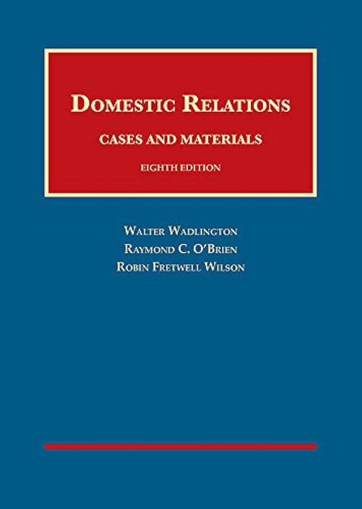 Domestic Relations, Cases and Materials (University Casebook Series)