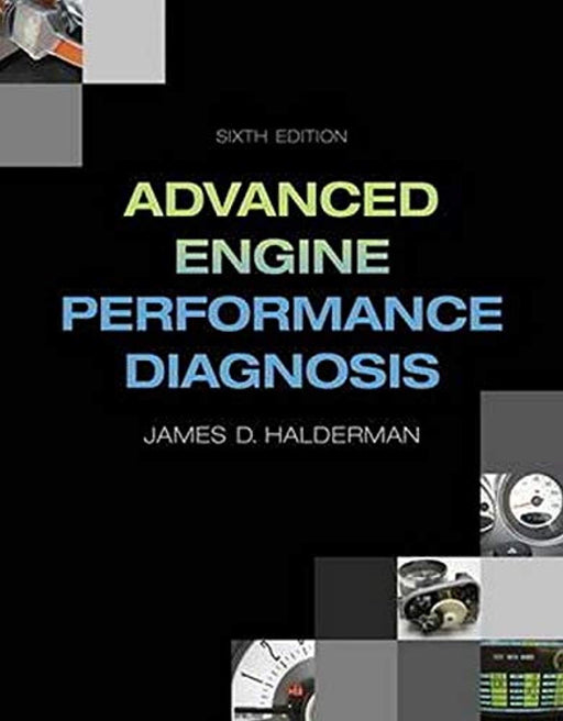 Advanced Engine Performance Diagnosis (Halderman Automotive Series), Paperback, 6 Edition by Halderman, James (Used)