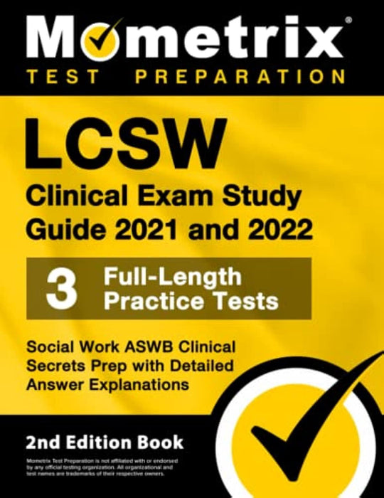 LCSW Clinical Exam Study Guide 2021 and 2022: Social Work ASWB Clinical Secrets Prep, 3 Full-Length Practice Tests, Detailed Answer Explanations: [2nd Edition Book]