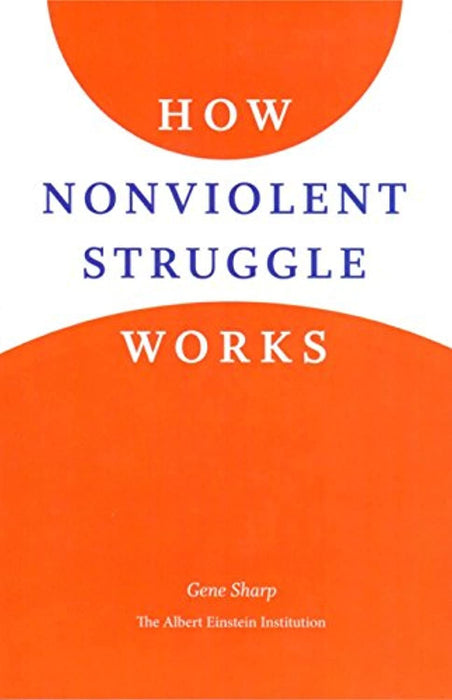 How Nonviolent Struggle Works, Paperback by Gene Sharp