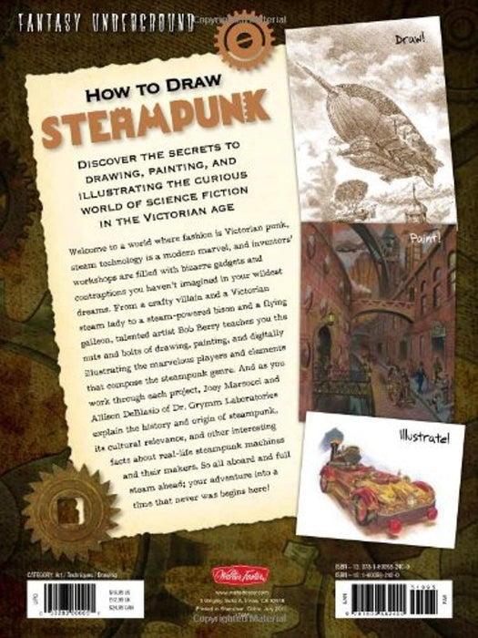 How to Draw Steampunk: Discover the secrets to drawing, painting, and illustrating the curious world of science fiction in the Victorian Age (Fantasy Underground), Paperback, 1st Edition by Marsocci, Joey (Used)