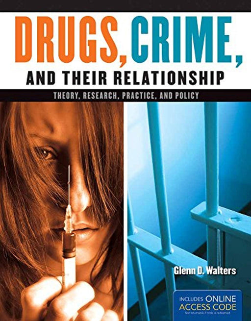 Drugs, Crime, and Their Relationships: Theory, Research, Practice, and Policy, Paperback, Pap/Psc Edition by Walters, Glenn D. (Used)