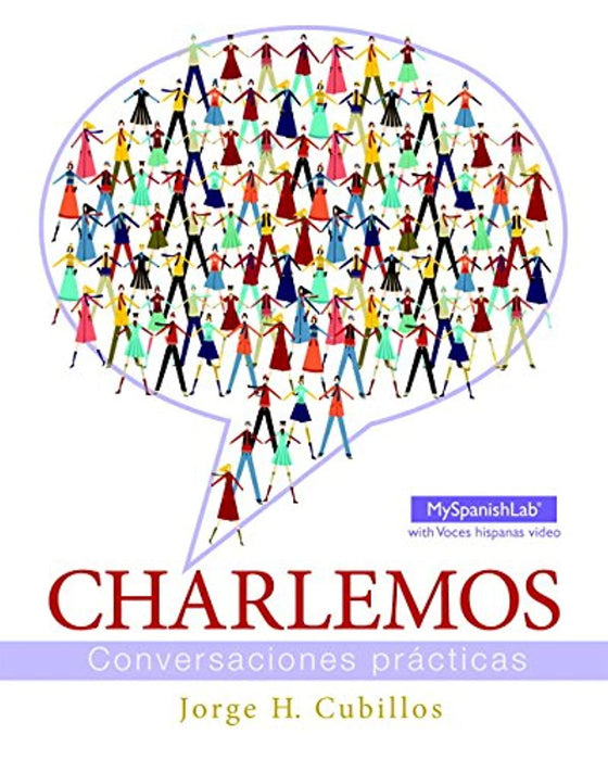 Charlemos: Conversaciones pr&aacute;cticas (Myspanishlab), Paperback, 1 Edition by Cubillos, Jorge (Used)