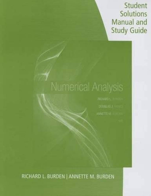 Student Solutions Manual with Study Guide for Burden/Faires/Burden's Numerical Analysis, 10th