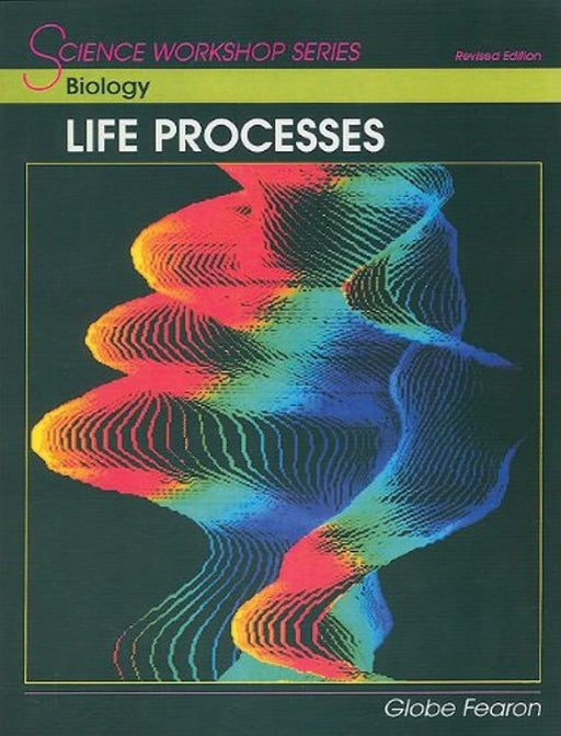 SCIENCE WORKSHOP SERIES:BIOLOGY-LIFE PROCESSES SE, Paperback, Revised Edition by GLOBE (Used)