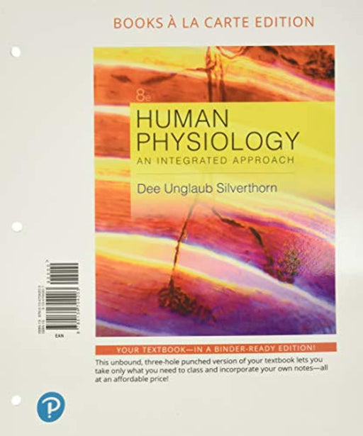 Human Physiology: An Integrated Approach, Books a la Carte Edition, Loose Leaf, 8 Edition by Silverthorn, Dee (Used)
