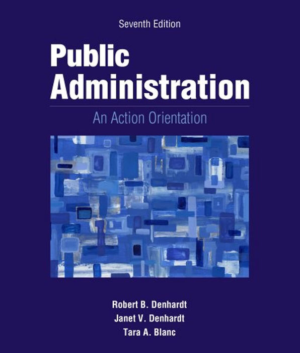 Public Administration: An Action Orientation, Hardcover, 7 Edition by Denhardt, Robert B. (Used)