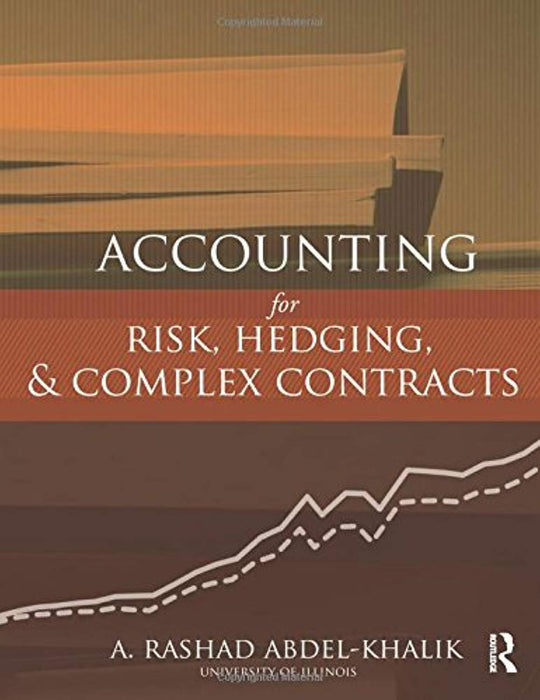 Accounting for Risk, Hedging and Complex Contracts, Hardcover, 1 Edition by Abdel-Khalik, A. Rashad (Used)