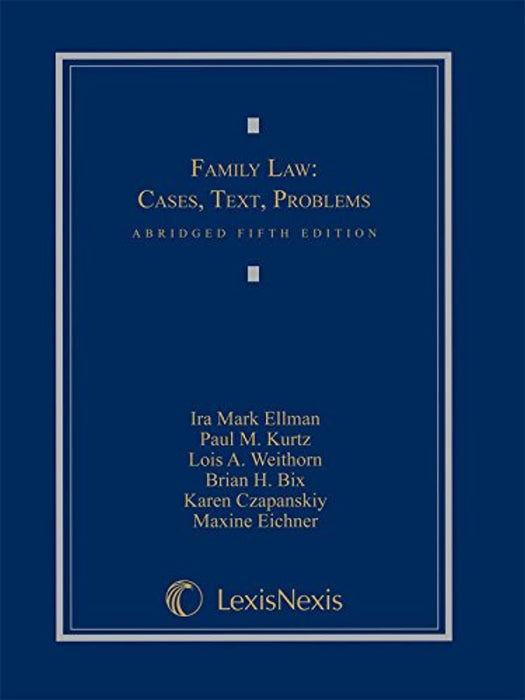 Family Law: Cases, Text, Problems (2014), Hardcover, Abridged Fifth Edition by Ira Mark Ellman (Used)