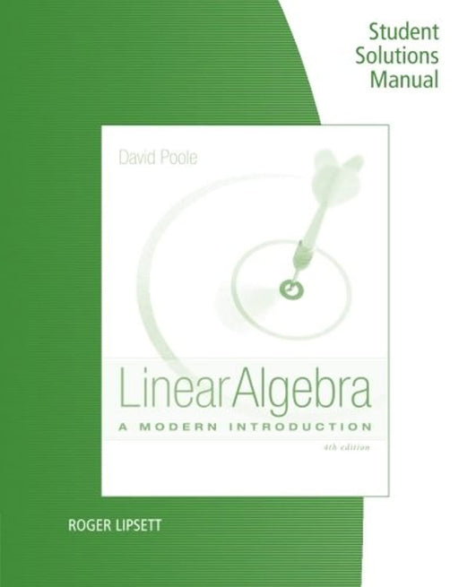 Student Solutions Manual for Poole's Linear Algebra: A Modern Introduction, 4th
