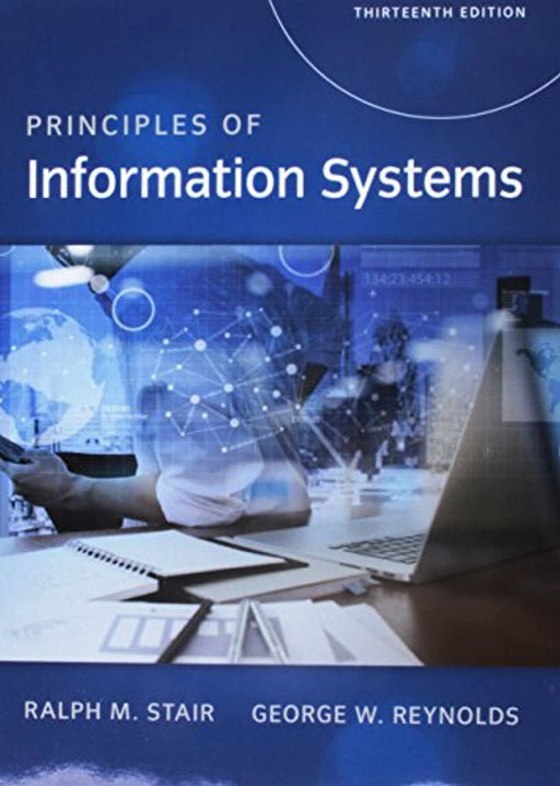 Principles of Information Systems, Loose-Leaf Version, Loose Leaf, 13 Edition by Stair, Ralph