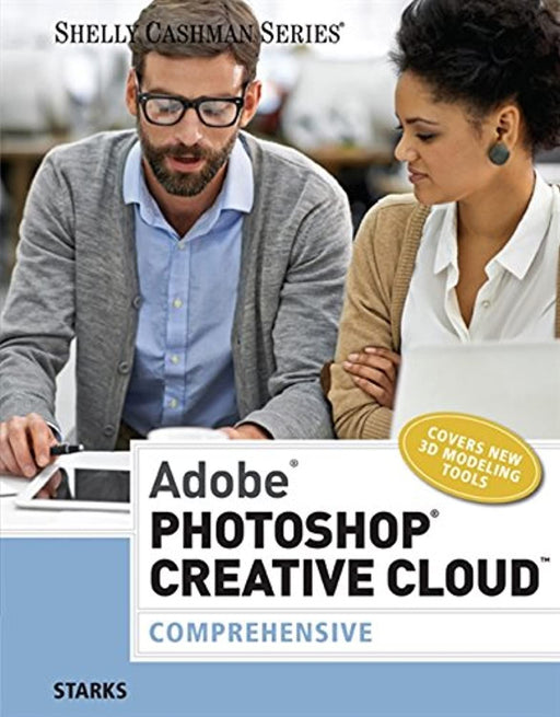 Adobe Photoshop Creative Cloud: Comprehensive (Stay Current with Adobe Creative Cloud), Paperback, 1 Edition by Starks, Joy L. (Used)