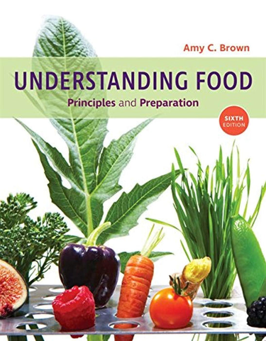Understanding Food: Principles and Preparation, Hardcover, 6 Edition by Brown, Amy Christine (Used)