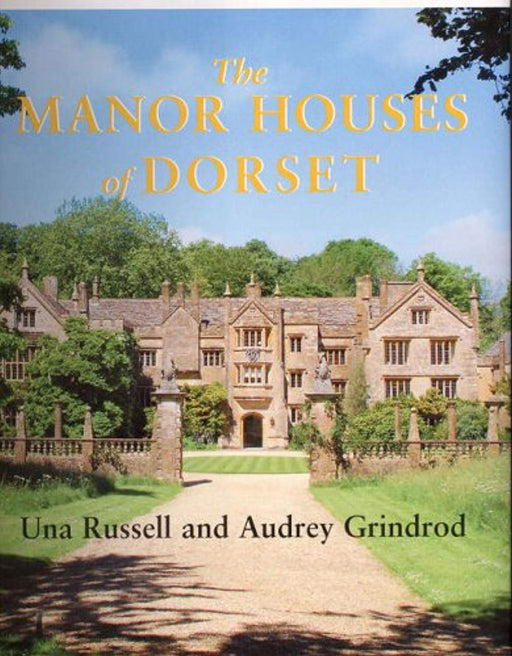 The Manor Houses of Dorset, Hardcover by Una Russell (Used)