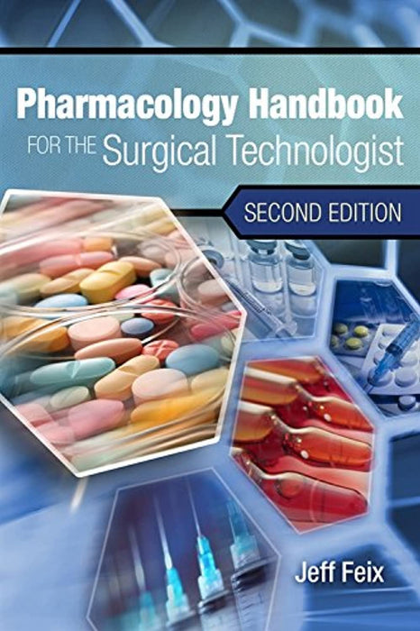 Pharmacology Handbook for the Surgical Technologist, Paperback, 2 Edition by Feix, Jeff (Used)