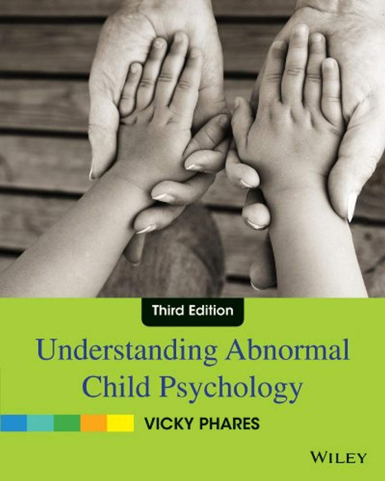 Understanding Abnormal Child Psychology, Paperback, 3 Edition by Phares, Vicky (Used)