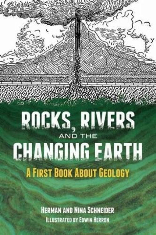 Rocks, Rivers and the Changing Earth: A First Book About Geology