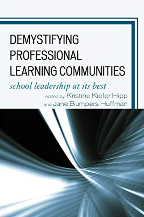 Demystifying Professional Learning Communities: School Leadership at Its Best, Paperback by Kristine Hipp