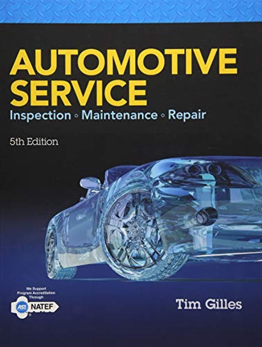 Automotive Service: Inspection, Maintenance, Repair, Hardcover, 5 Edition by Gilles, Tim