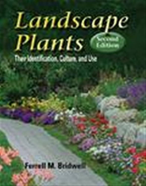 Landscape Plants: Their Identification, Culture, and Use, Hardcover, 2 Edition by Bridwell, Ferrell M. (Used)