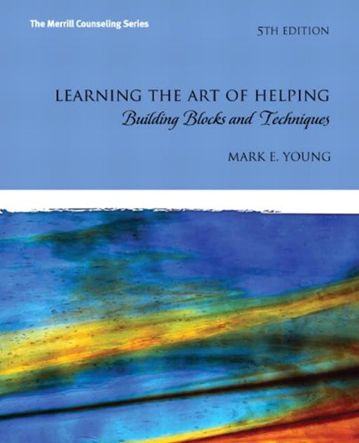 Learning the Art of Helping: Building Blocks and Techniques (5th Edition) (The Merrill Counseling), Paperback, 5 Edition by Young, Mark E. (Used)