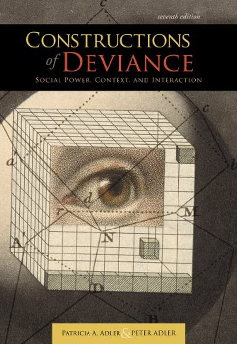 Constructions of Deviance: Social Power, Context, and Interaction, Paperback, 7 Edition by Adler, Patricia A. (Used)