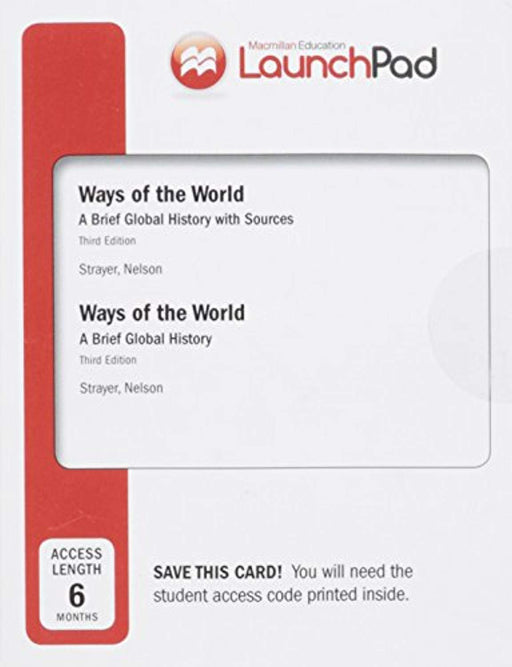 LaunchPad for Ways of the World (Six Month Access), Printed Access Code, Third Edition by Strayer, Robert W.