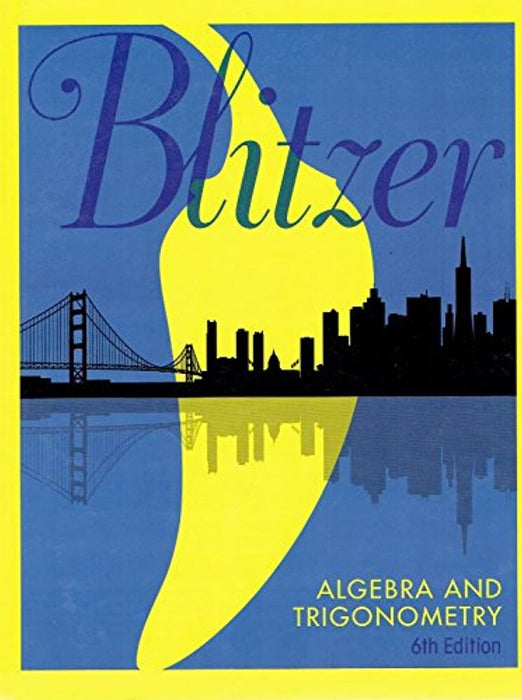 Blitzer Algebra and Trigonometry, 6th Edition, 9780134585291, 0134585291, 2018, 6th Edition