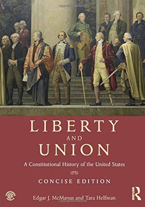 Liberty and Union: A Constitutional History of the United States, concise edition, Paperback, 1 Edition by McManus, Edgar J.