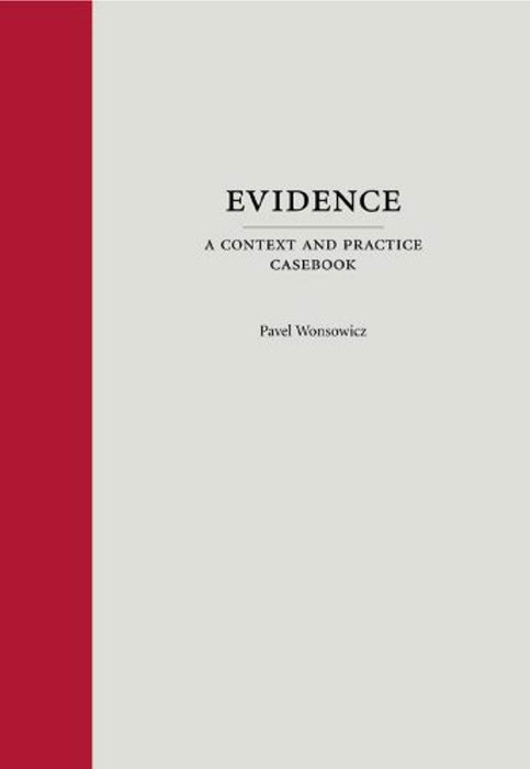 Evidence: A Context and Practice Casebook (Context and Practice Series), Hardcover, Context and Practice Series Edition by Pavel Wonsowicz