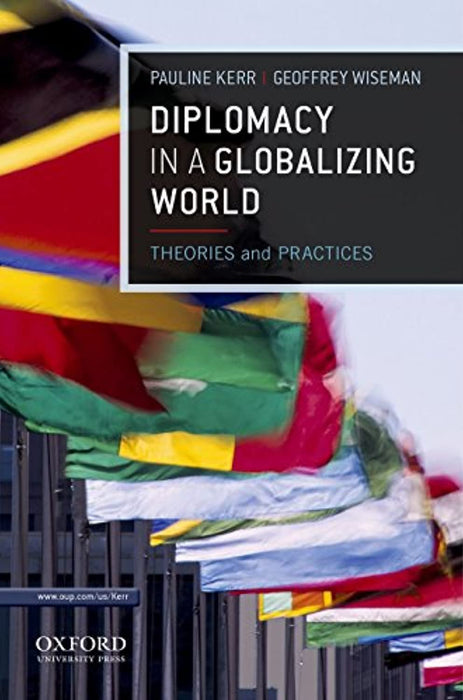 Diplomacy in a Globalizing World: Theories and Practices, Paperback, 1 Edition by Kerr, Pauline (Used)